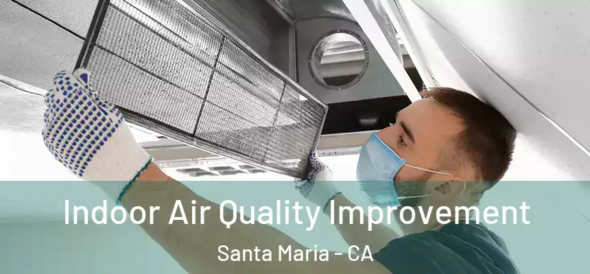  Indoor Air Quality Improvement Santa Maria - CA